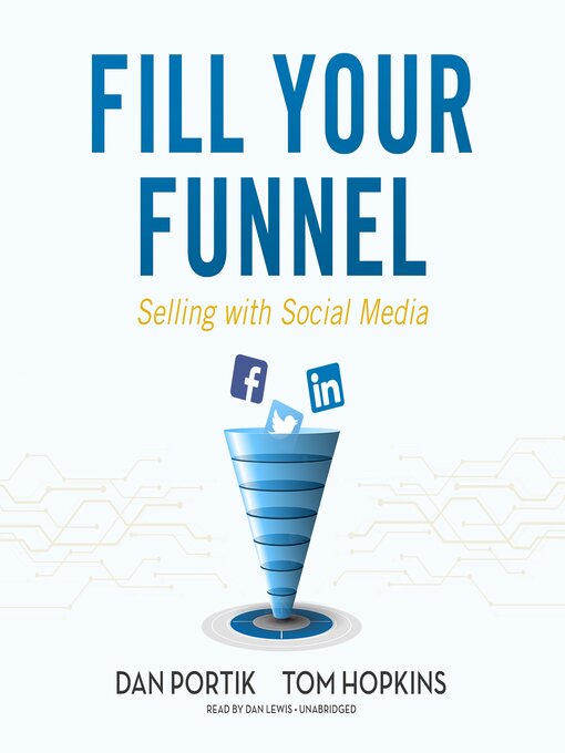 Title details for Fill Your Funnel: Selling with Social Media by Dan Portik - Available